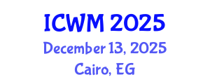 International Conference on Waste Management (ICWM) December 13, 2025 - Cairo, Egypt
