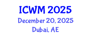International Conference on Waste Management (ICWM) December 20, 2025 - Dubai, United Arab Emirates