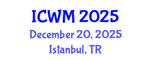 International Conference on Waste Management (ICWM) December 20, 2025 - Istanbul, Turkey