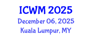 International Conference on Waste Management (ICWM) December 06, 2025 - Kuala Lumpur, Malaysia
