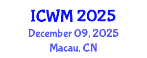 International Conference on Waste Management (ICWM) December 09, 2025 - Macau, China