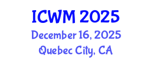 International Conference on Waste Management (ICWM) December 16, 2025 - Quebec City, Canada