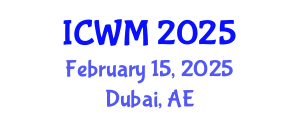 International Conference on Waste Management (ICWM) February 15, 2025 - Dubai, United Arab Emirates