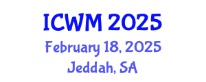 International Conference on Waste Management (ICWM) February 18, 2025 - Jeddah, Saudi Arabia