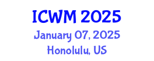 International Conference on Waste Management (ICWM) January 07, 2025 - Honolulu, United States