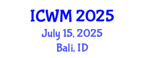 International Conference on Waste Management (ICWM) July 15, 2025 - Bali, Indonesia