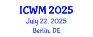 International Conference on Waste Management (ICWM) July 22, 2025 - Berlin, Germany