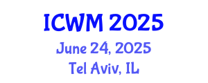 International Conference on Waste Management (ICWM) June 24, 2025 - Tel Aviv, Israel