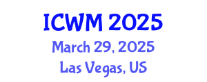 International Conference on Waste Management (ICWM) March 29, 2025 - Las Vegas, United States