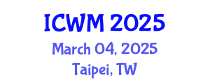 International Conference on Waste Management (ICWM) March 04, 2025 - Taipei, Taiwan