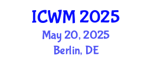 International Conference on Waste Management (ICWM) May 20, 2025 - Berlin, Germany