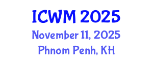 International Conference on Waste Management (ICWM) November 11, 2025 - Phnom Penh, Cambodia