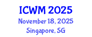 International Conference on Waste Management (ICWM) November 18, 2025 - Singapore, Singapore