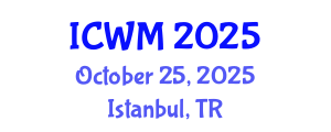 International Conference on Waste Management (ICWM) October 25, 2025 - Istanbul, Turkey