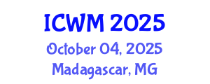 International Conference on Waste Management (ICWM) October 04, 2025 - Madagascar, Madagascar