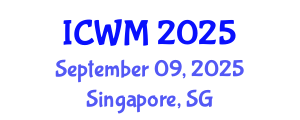 International Conference on Waste Management (ICWM) September 09, 2025 - Singapore, Singapore