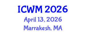 International Conference on Waste Management (ICWM) April 13, 2026 - Marrakesh, Morocco International Conference on Waste Management (ICWM) April 13, 2026 - Marrakesh, Morocco