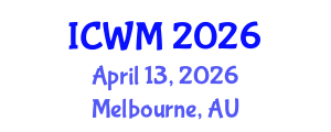 International Conference on Waste Management (ICWM) April 13, 2026 - Melbourne, Australia