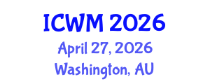 International Conference on Waste Management (ICWM) April 27, 2026 - Washington, Australia International Conference on Waste Management (ICWM) April 27, 2026 - Washington, Australia