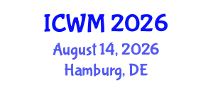 International Conference on Waste Management (ICWM) August 14, 2026 - Hamburg, Germany International Conference on Waste Management (ICWM) August 14, 2026 - Hamburg, Germany