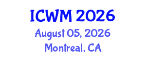 International Conference on Waste Management (ICWM) August 05, 2026 - Montreal, Canada International Conference on Waste Management (ICWM) August 05, 2026 - Montreal, Canada