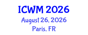 International Conference on Waste Management (ICWM) August 26, 2026 - Paris, France International Conference on Waste Management (ICWM) August 26, 2026 - Paris, France