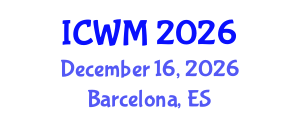 International Conference on Waste Management (ICWM) December 16, 2026 - Barcelona, Spain
