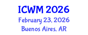 International Conference on Waste Management (ICWM) February 23, 2026 - Buenos Aires, Argentina International Conference on Waste Management (ICWM) February 23, 2026 - Buenos Aires, Argentina