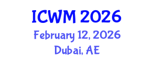 International Conference on Waste Management (ICWM) February 12, 2026 - Dubai, United Arab Emirates