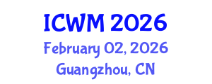 International Conference on Waste Management (ICWM) February 02, 2026 - Guangzhou, China