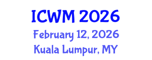 International Conference on Waste Management (ICWM) February 12, 2026 - Kuala Lumpur, Malaysia International Conference on Waste Management (ICWM) February 12, 2026 - Kuala Lumpur, Malaysia