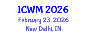 International Conference on Waste Management (ICWM) February 23, 2026 - New Delhi, India International Conference on Waste Management (ICWM) February 23, 2026 - New Delhi, India