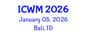 International Conference on Waste Management (ICWM) January 05, 2026 - Bali, Indonesia