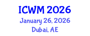 International Conference on Waste Management (ICWM) January 26, 2026 - Dubai, United Arab Emirates International Conference on Waste Management (ICWM) January 26, 2026 - Dubai, United Arab Emirates