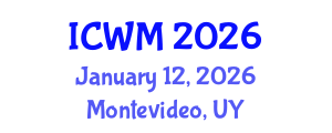 International Conference on Waste Management (ICWM) January 12, 2026 - Montevideo, Uruguay International Conference on Waste Management (ICWM) January 12, 2026 - Montevideo, Uruguay