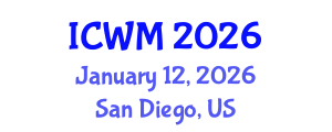 International Conference on Waste Management (ICWM) January 12, 2026 - San Diego, United States International Conference on Waste Management (ICWM) January 12, 2026 - San Diego, United States