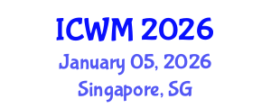International Conference on Waste Management (ICWM) January 05, 2026 - Singapore, Singapore International Conference on Waste Management (ICWM) January 05, 2026 - Singapore, Singapore