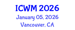 International Conference on Waste Management (ICWM) January 05, 2026 - Vancouver, Canada International Conference on Waste Management (ICWM) January 05, 2026 - Vancouver, Canada