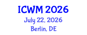 International Conference on Waste Management (ICWM) July 22, 2026 - Berlin, Germany International Conference on Waste Management (ICWM) July 22, 2026 - Berlin, Germany