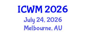 International Conference on Waste Management (ICWM) July 24, 2026 - Melbourne, Australia International Conference on Waste Management (ICWM) July 24, 2026 - Melbourne, Australia