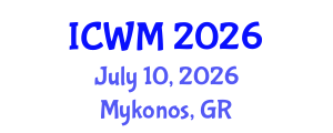 International Conference on Waste Management (ICWM) July 10, 2026 - Mykonos, Greece International Conference on Waste Management (ICWM) July 10, 2026 - Mykonos, Greece