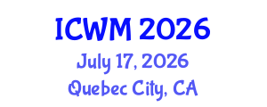 International Conference on Waste Management (ICWM) July 17, 2026 - Quebec City, Canada International Conference on Waste Management (ICWM) July 17, 2026 - Quebec City, Canada