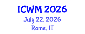 International Conference on Waste Management (ICWM) July 22, 2026 - Rome, Italy International Conference on Waste Management (ICWM) July 22, 2026 - Rome, Italy