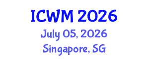 International Conference on Waste Management (ICWM) July 05, 2026 - Singapore, Singapore International Conference on Waste Management (ICWM) July 05, 2026 - Singapore, Singapore