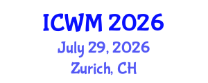 International Conference on Waste Management (ICWM) July 29, 2026 - Zurich, Switzerland International Conference on Waste Management (ICWM) July 29, 2026 - Zurich, Switzerland