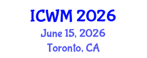 International Conference on Waste Management (ICWM) June 15, 2026 - Toronto, Canada International Conference on Waste Management (ICWM) June 15, 2026 - Toronto, Canada