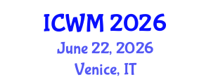 International Conference on Waste Management (ICWM) June 22, 2026 - Venice, Italy International Conference on Waste Management (ICWM) June 22, 2026 - Venice, Italy