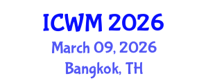 International Conference on Waste Management (ICWM) March 09, 2026 - Bangkok, Thailand International Conference on Waste Management (ICWM) March 09, 2026 - Bangkok, Thailand