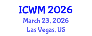 International Conference on Waste Management (ICWM) March 23, 2026 - Las Vegas, United States International Conference on Waste Management (ICWM) March 23, 2026 - Las Vegas, United States