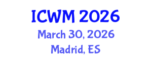 International Conference on Waste Management (ICWM) March 30, 2026 - Madrid, Spain International Conference on Waste Management (ICWM) March 30, 2026 - Madrid, Spain